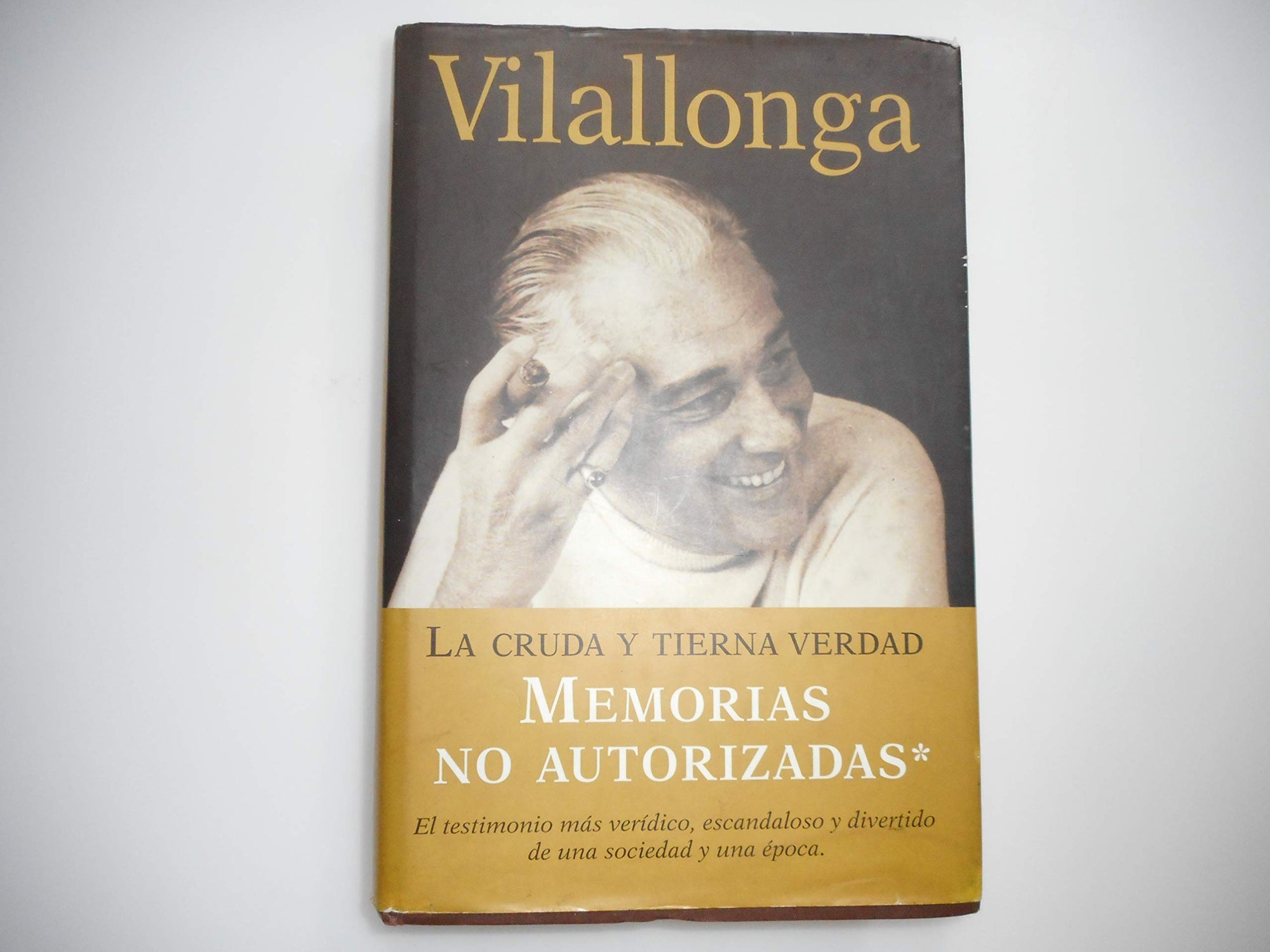 La cruda y tierna verdad / The stark and tender truth: Memorias No autorizadas / Unauthorized Memoirs