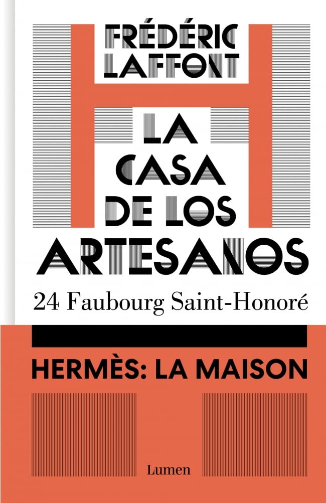 La casa de los artesanos. Hermès: La Maison: 24 Faubourg Saint-Honoré (Narrativa)