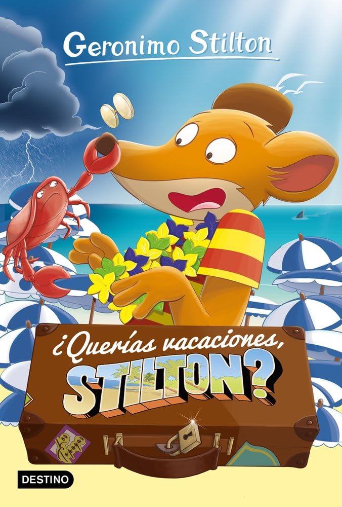 ¿Querías vacaciones, Stilton?: Geronimo Stilton 19