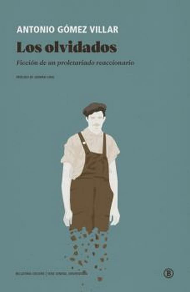 LOS OLVIDADOS: Ficción de un proletariado reaccionario: 1 (Serie General Universitaria)