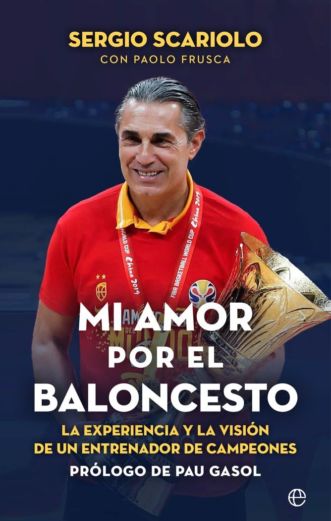 Mi amor por el baloncesto: La experiencia y la visión de un entrenador de campeones (BIOGRAFIAS Y MEMORIAS)