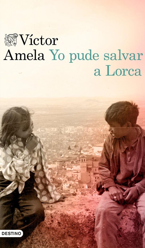 Yo pude salvar a Lorca (Áncora & Delfín)