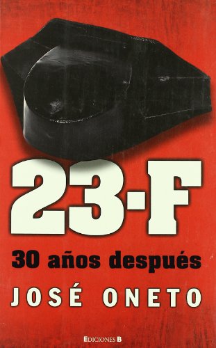 23-F. LA HISTORIA NO CONTADA: 30 AÑOS DESPUES (No ficción)