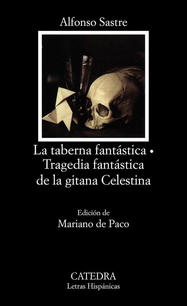 La taberna fantástica; Tragedia fantástica de la gitana Celestina: 327 (Letras Hispánicas)