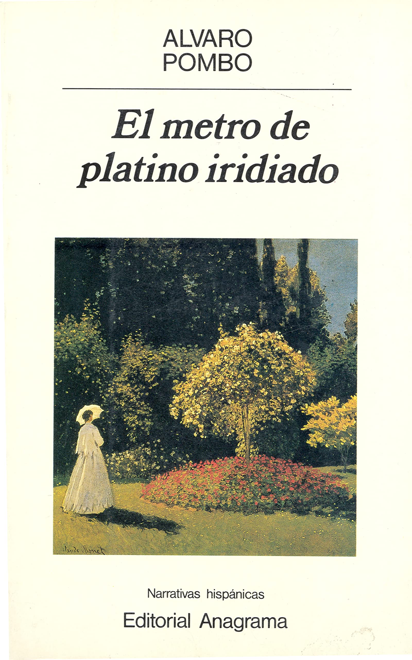 El metro de platino iridiado: 100 (Narrativas hispánicas)