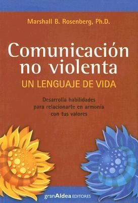 Comunicación no violenta. Un lenguaje de vida (Colección Profesional)