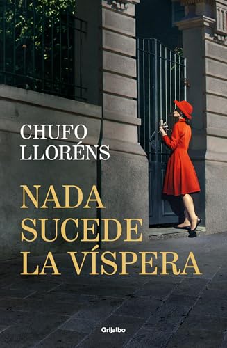 Nada sucede la víspera (Novela histórica)
