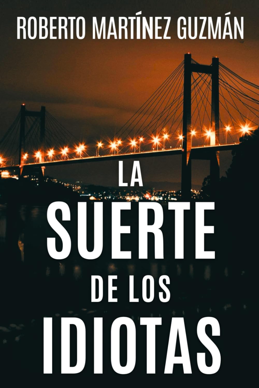 La suerte de los idiotas: 1 (Lucas Acevedo)