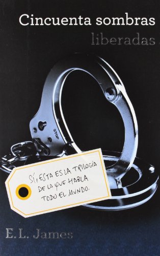 Cincuenta Sombras Liberadas (Trilogía Cincuenta Sombras; Vol. 3) (Ficción)