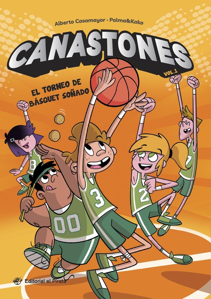 Canastones 1 - El torneo de básquet soñado: ¡Nunca el baloncesto había sido tan divertido! Un equipo de basket insólito, amistad y mucho humor