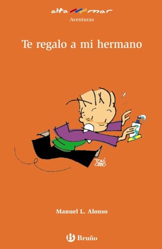 Te regalo a mi hermano (Castellano - A PARTIR DE 8 AÑOS - ALTAMAR)