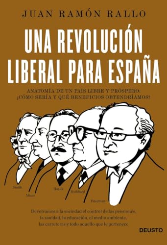 Una revolución liberal para España: Anatomía de un país libre y próspero: ¿cómo sería y qué beneficios obtendríamos? (Deusto)