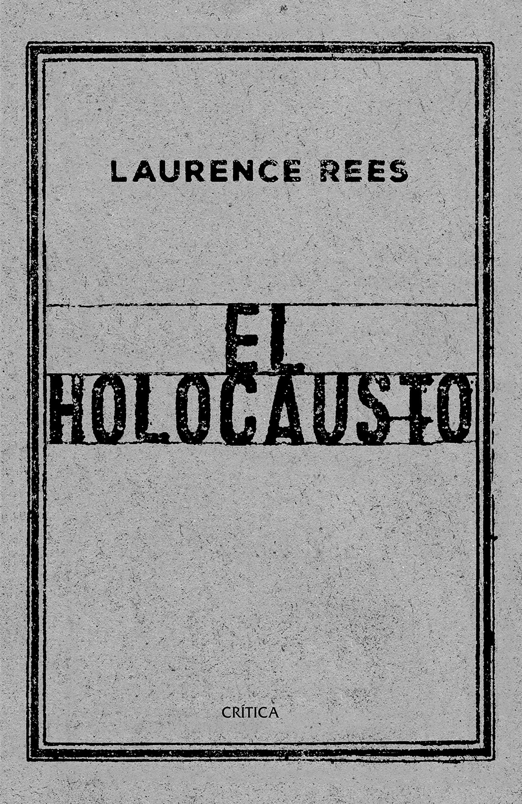 El Holocausto: Las voces de las víctimas y de los verdugos (Memoria Crítica)