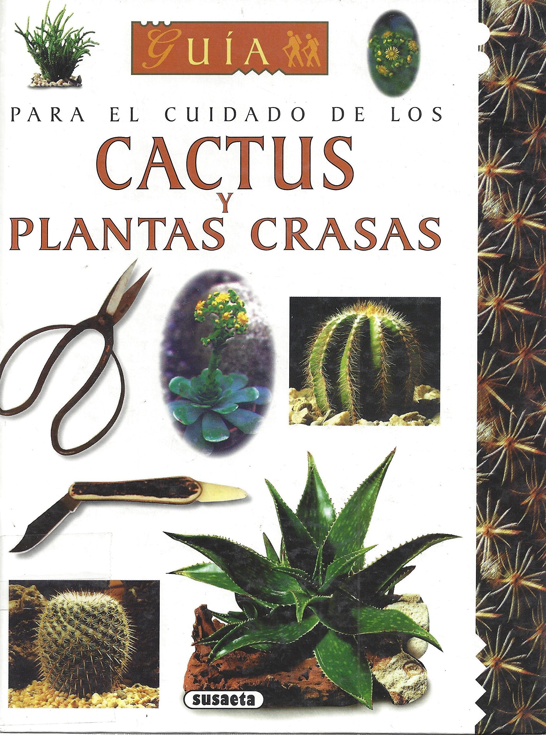 PLANTAS CRASAS Y CACTUS, GUIA CUID. (SIN COLECCION)