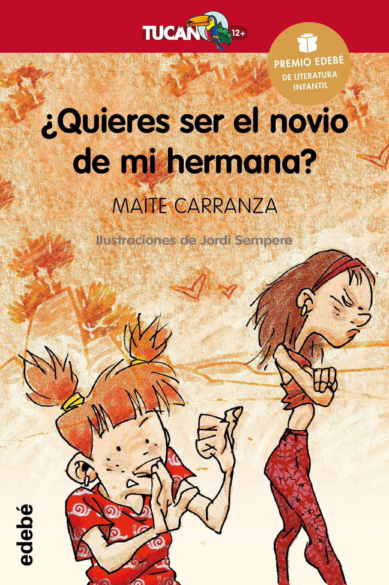 ¿QUIERES SER EL NOVIO DE MI HERMANA?: 13 (Premio Edebé)