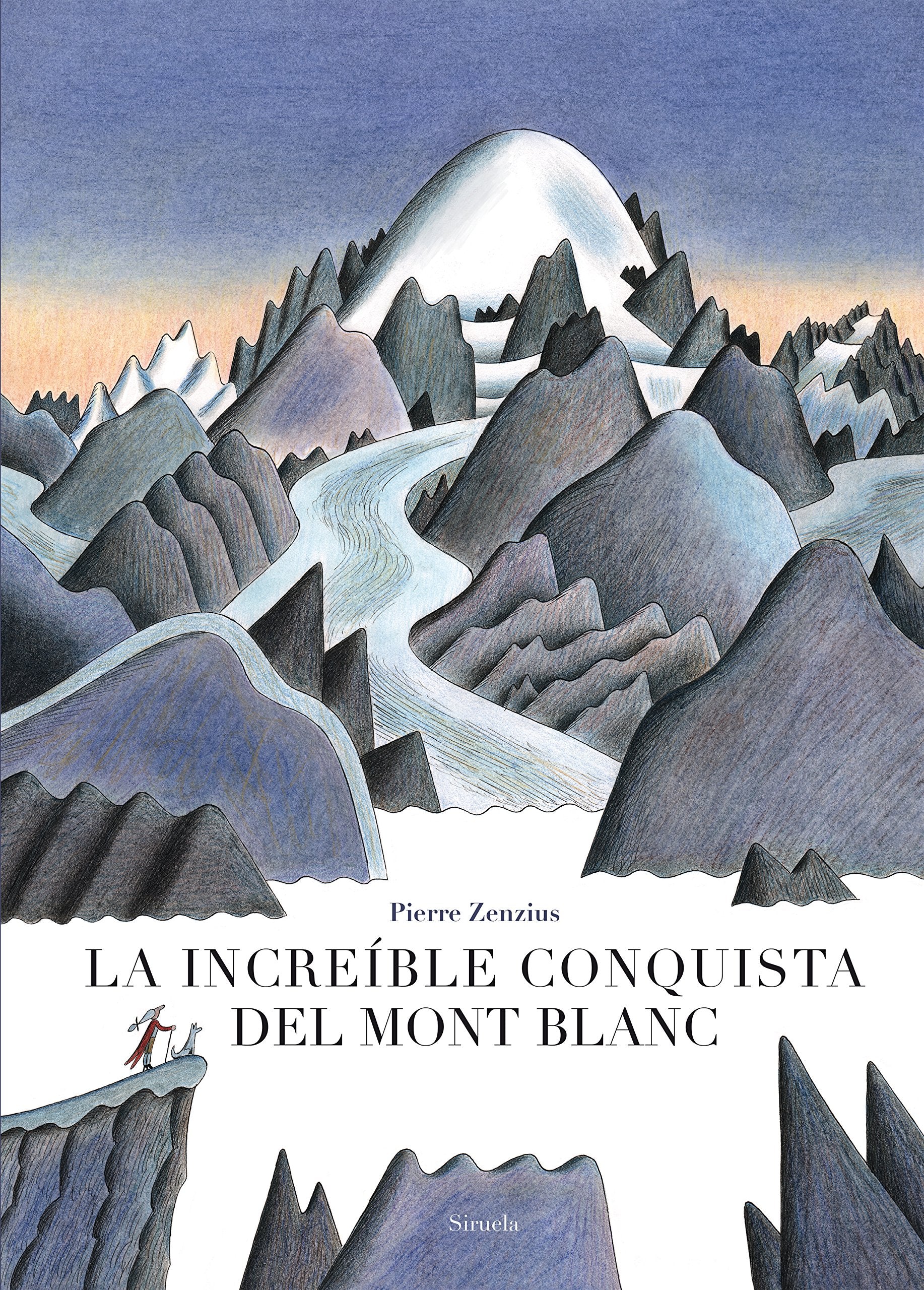 La increíble conquista del Mont Blanc: 15 (Siruela Ilustrada)