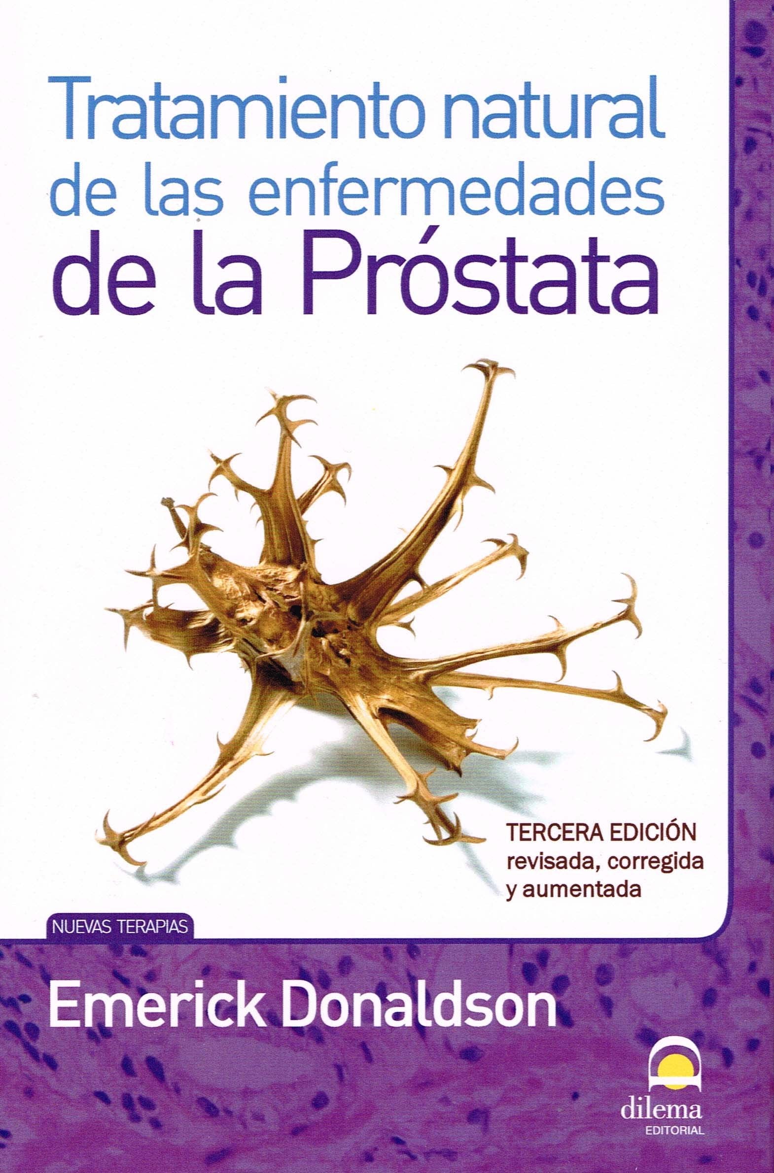 TRATAMIENTO NATURAL DE LAS ENFERMEDADES DE LA PRÓSTATA (3ªED REVISADA, CORREGIDA Y AUMENTADA)