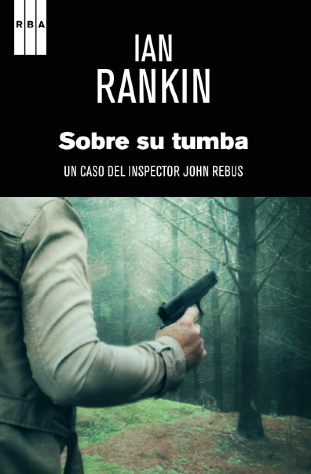 Sobre su tumba: Serie John Rebus XVIII: 18