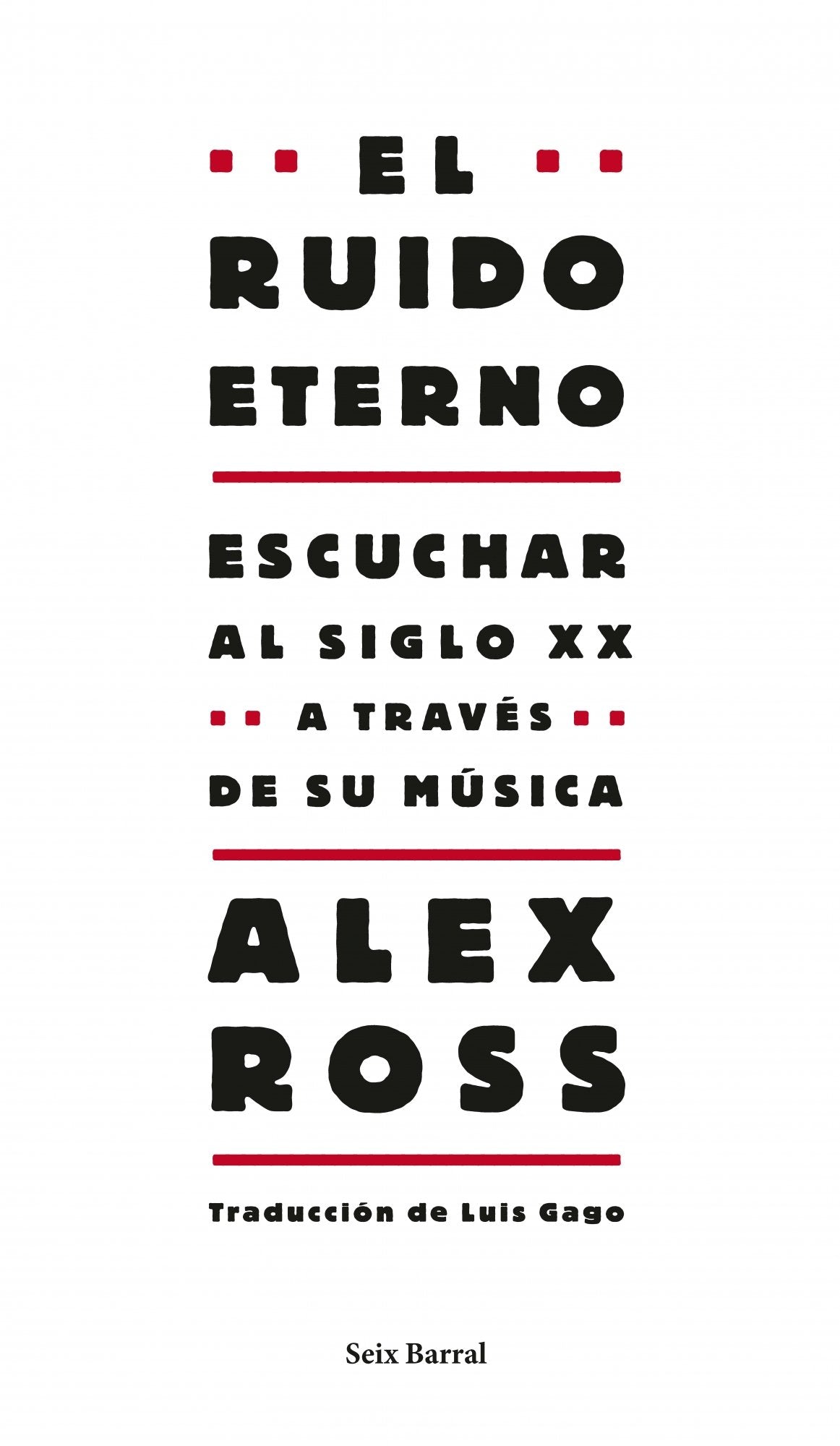 El ruido eterno: Escuchar al siglo XX a través de su música: 1 (Los Tres Mundos)