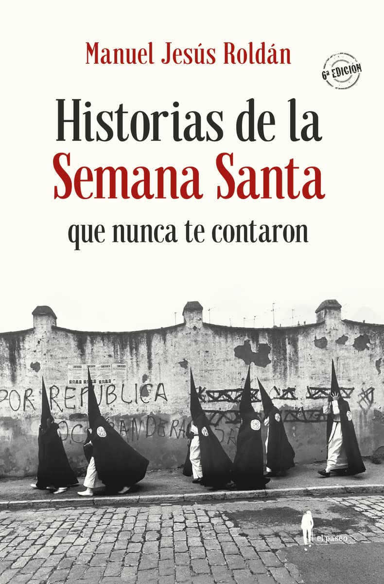 Historias de la semana santa que nunca te contaron: 8 (El Paseo Memoria)