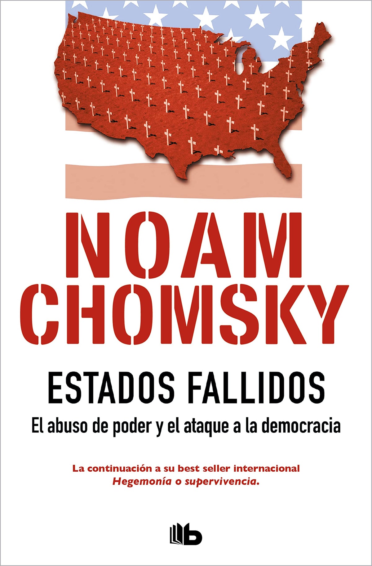 Estados Fallidos: El abuso de poder y ataque a la democracia (No ficción)