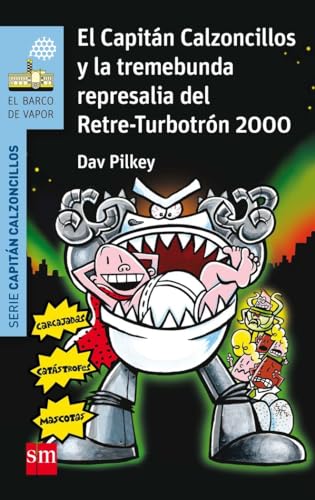El Capitán Calzoncillos y la tremebunda represalia del Retre-Turbotrón 2000