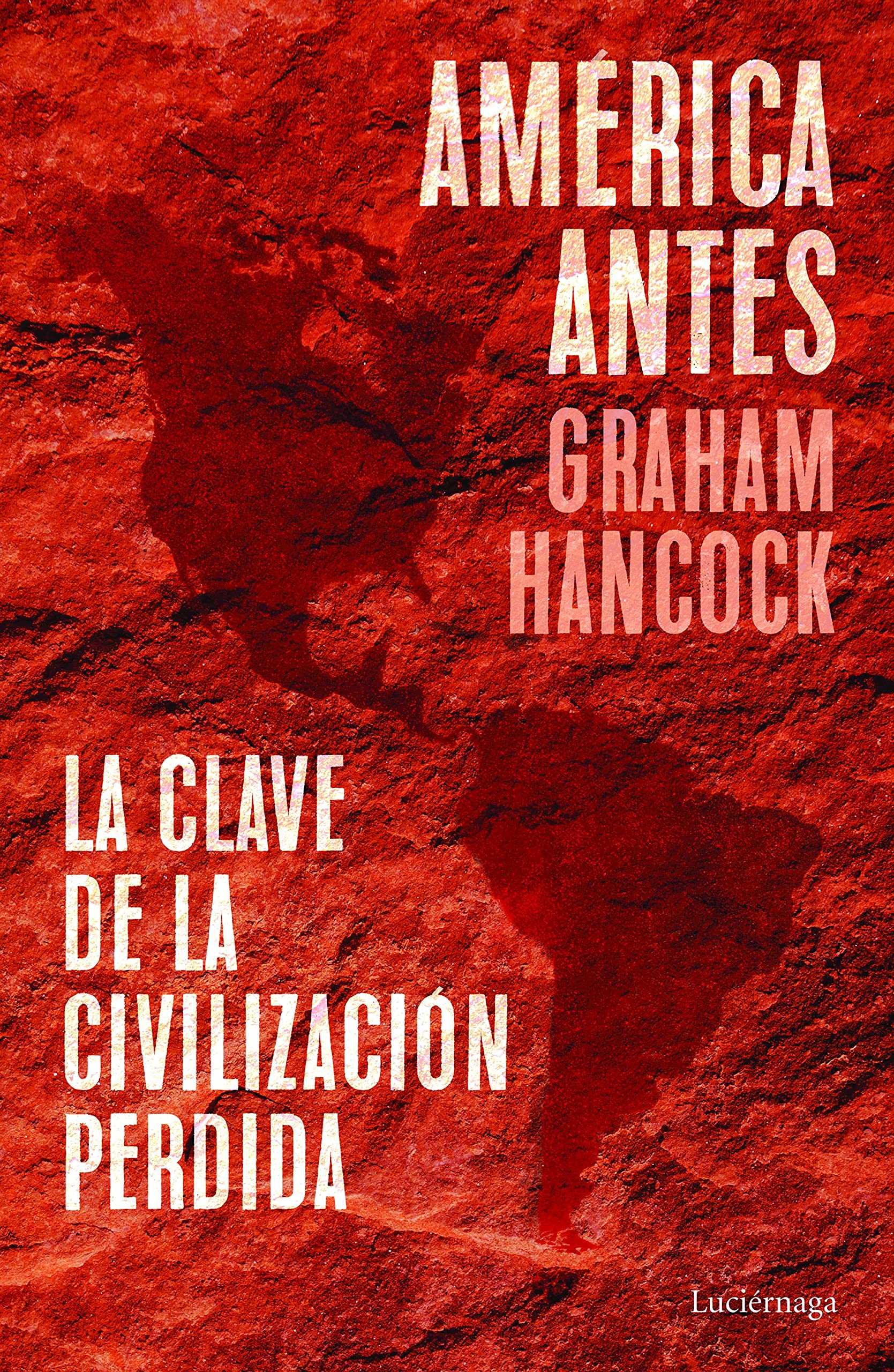 América antes: La clave de la civilización perdida (ENIGMAS Y CONSPIRACIONES)
