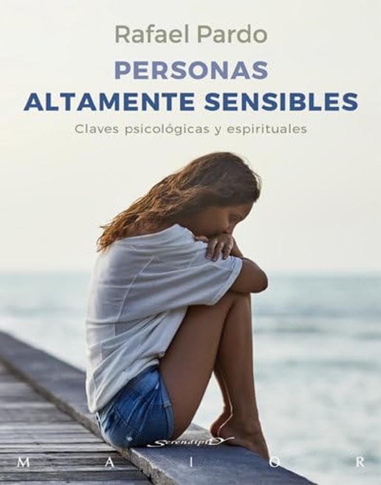 Personas altamente sensibles. Claves psicológicas y espirituales: 62 (Serendipity Maior)