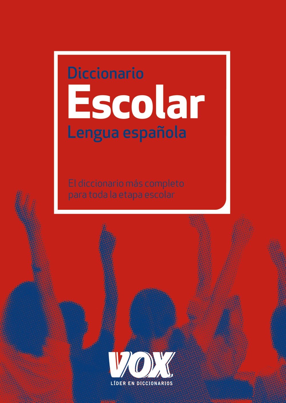 Diccionario Escolar de la Lengua Española (VOX - Lengua Española - Diccionarios Escolares)