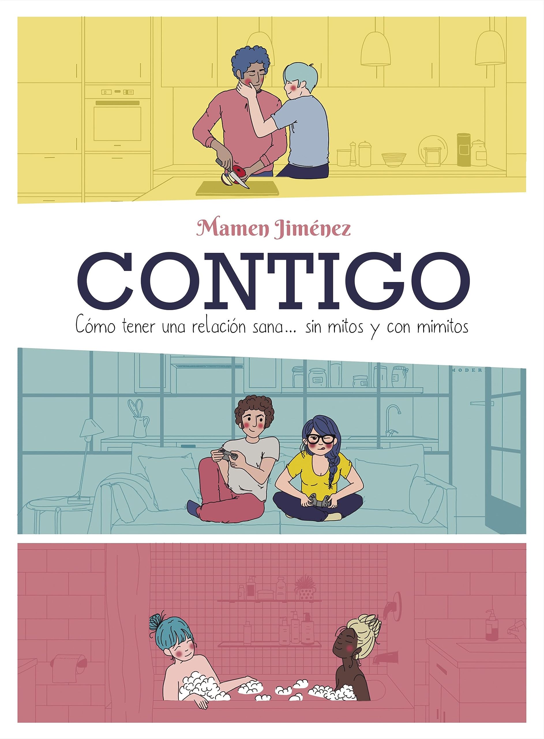 Contigo: Cómo tener una relación sana... sin mitos y con mimitos (Guías ilustradas)