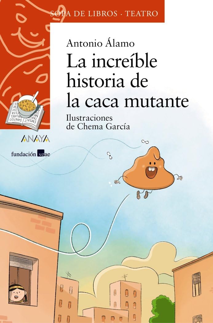 La increíble historia de la caca mutante (LITERATURA INFANTIL - Sopa de Libros (Teatro))