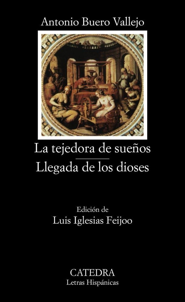 La tejedora de sueños; Llegada de los dioses (Letras Hispánicas)
