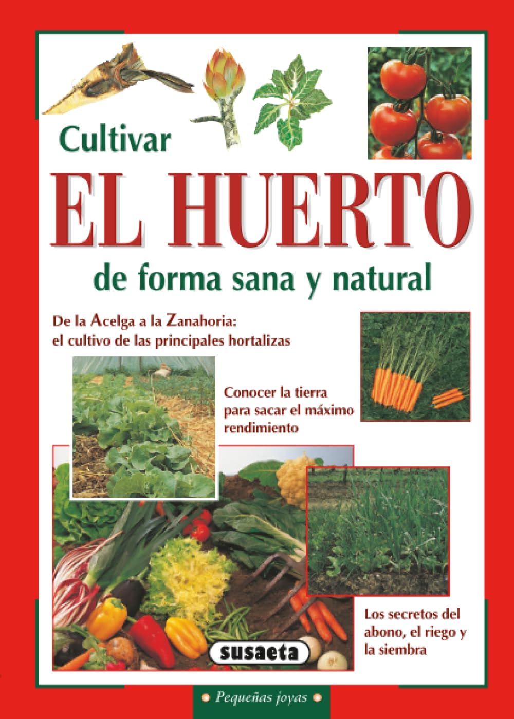 Susaeta - Cultivar el huerto de forma sana y natural (Pequeñas Joyas)
