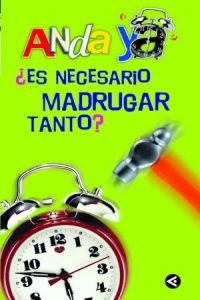 Anda ya - ¿es necesario madrugar tanto? (+CD)