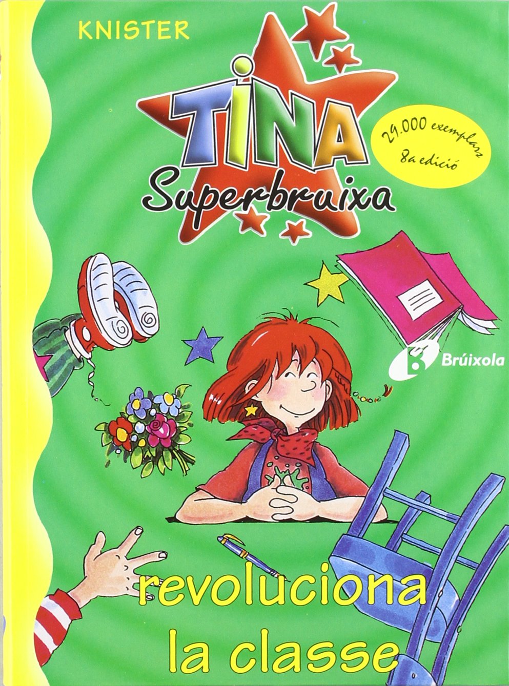 Tina Superbruixa revoluciona la classe (Catalá - A PARTIR DE 8 ANYS - PERSONATGES - Tina Superbruixa)