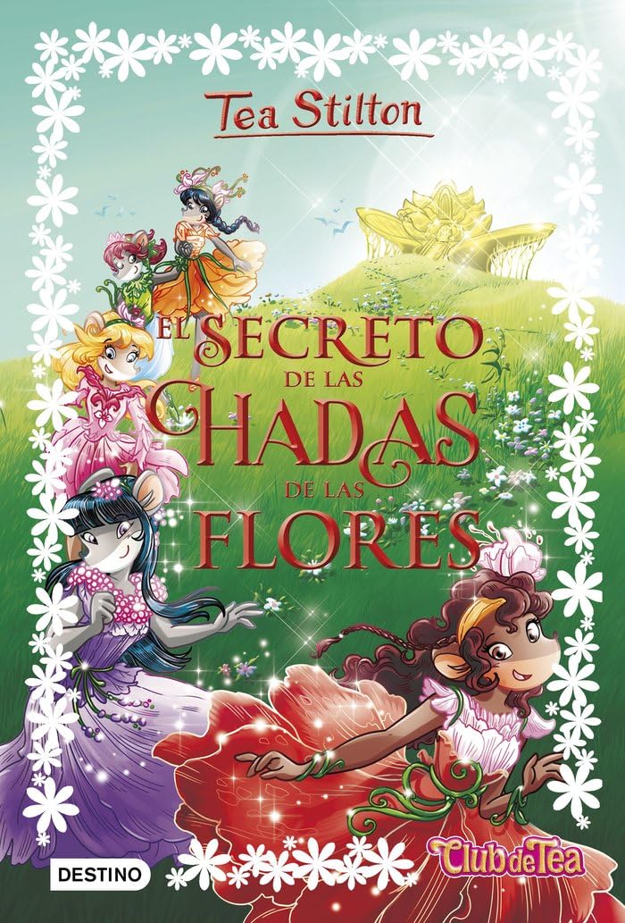 Tea Stilton especial 5. El secreto de las hadas de las flores