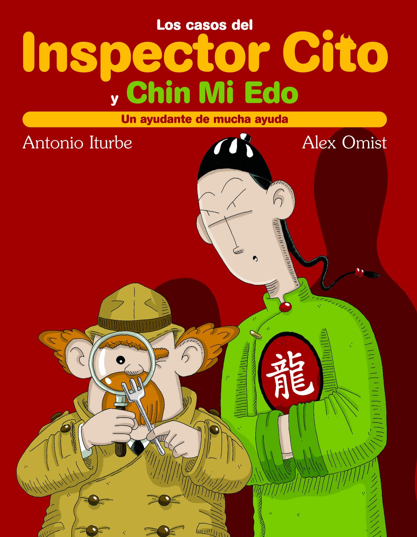 UN AYUDANTE DE MUCHA AYUDA: 1 (LOS CASOS DEL INSPECTOR CITO Y SU AYUDANTE CHIN MI EDO)