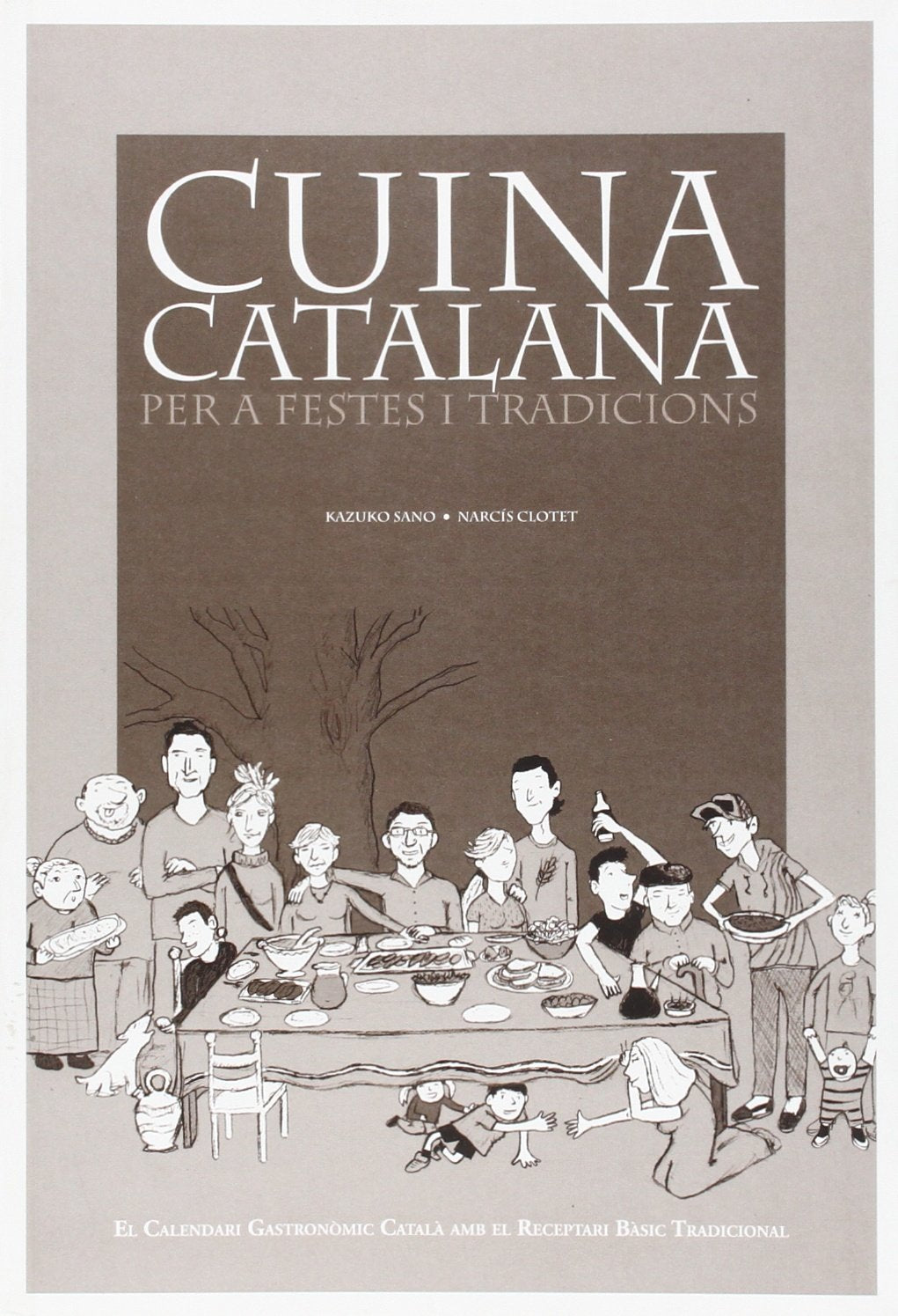 Cuina catalana per a festes i tradicions : el calendari gastronòmic català amb el receptari bàsic tradicional