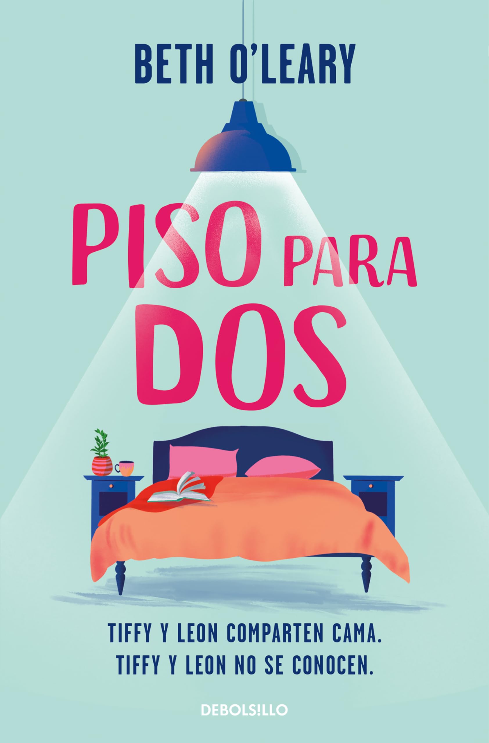 Piso para dos: Tiffy y Leon comparten cama. Tiffy y Leon no se conocen (Best Seller | Ficción)