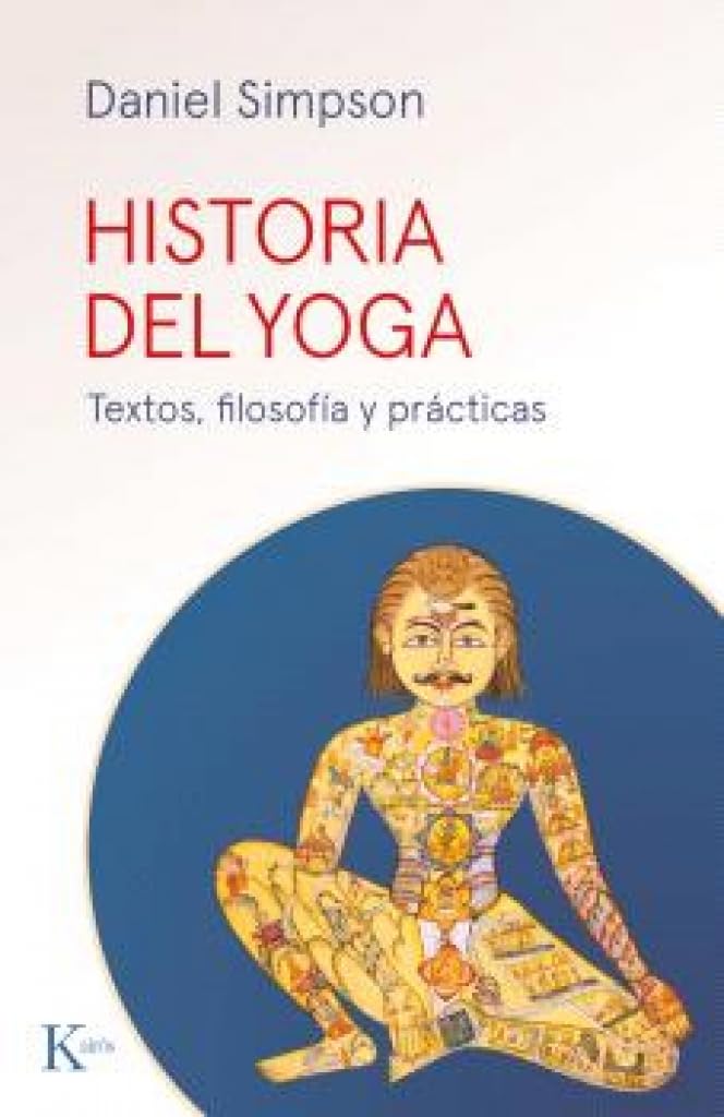 Historia del yoga: Textos, filosofía y prácticas (Sabiduría perennE)