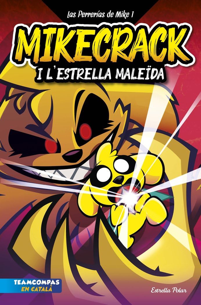 Las Perrerías de Mike 1. Mikecrack i l'Estrella MaleÏda. (Lectors avançats, Edición en Catalán)