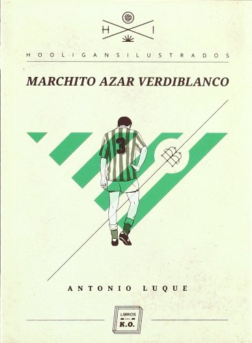 Marchito azar verdiblanco (HOOLIGANS ILUSTRADOS)