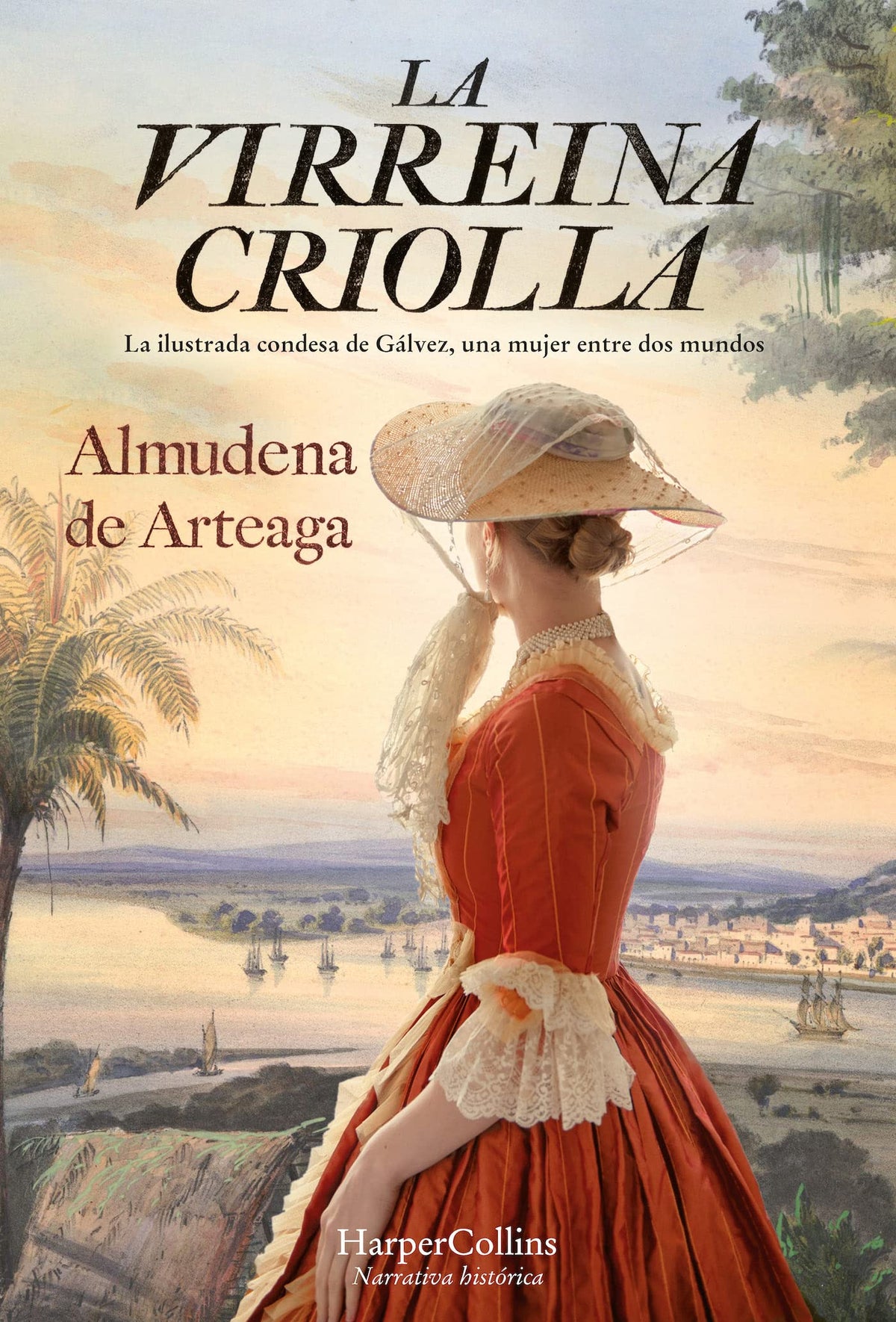 La virreina criolla (The creole Vice Queen - Spanish Edition) (HARPERCOLLINS)