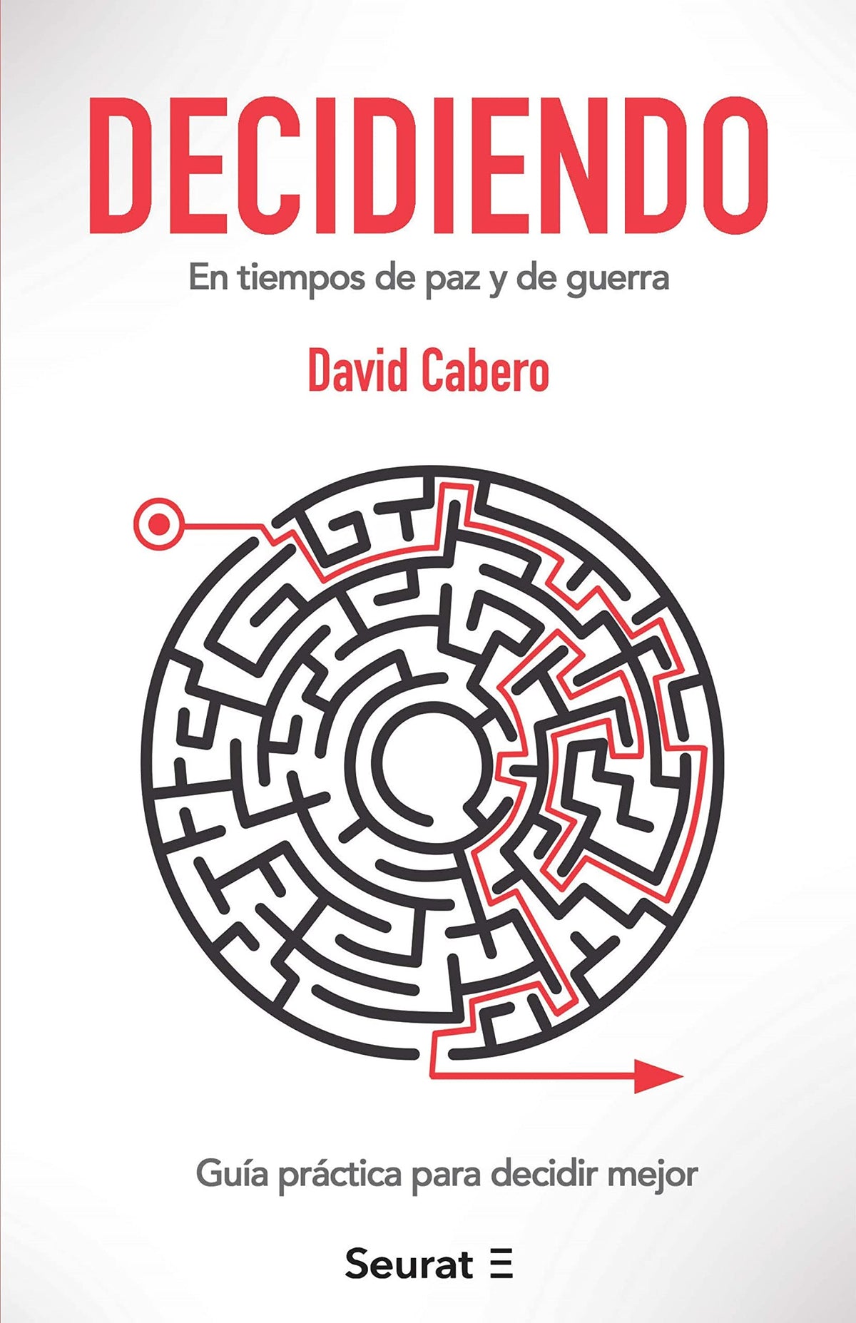 Decidiendo: En tiempos de paz y de guerra (SIN COLECCION)
