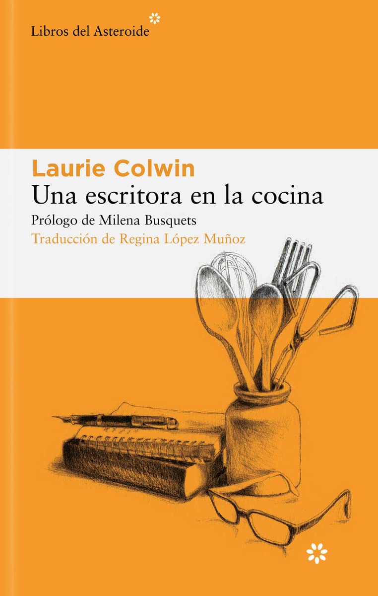 Una escritora en la cocina: 294 (Libros del Asteroide)