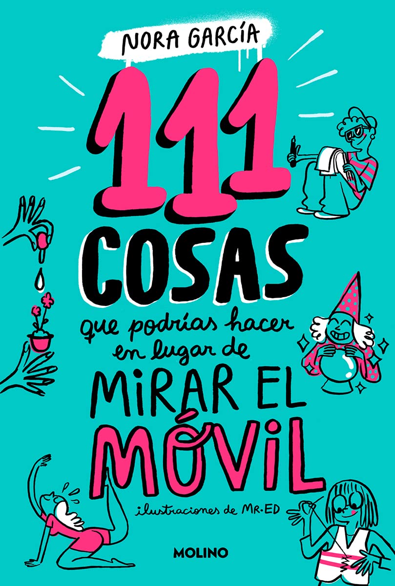 111 cosas que podrías hacer en lugar de mirar el móvil (111 cosas) (No ficción juvenil)