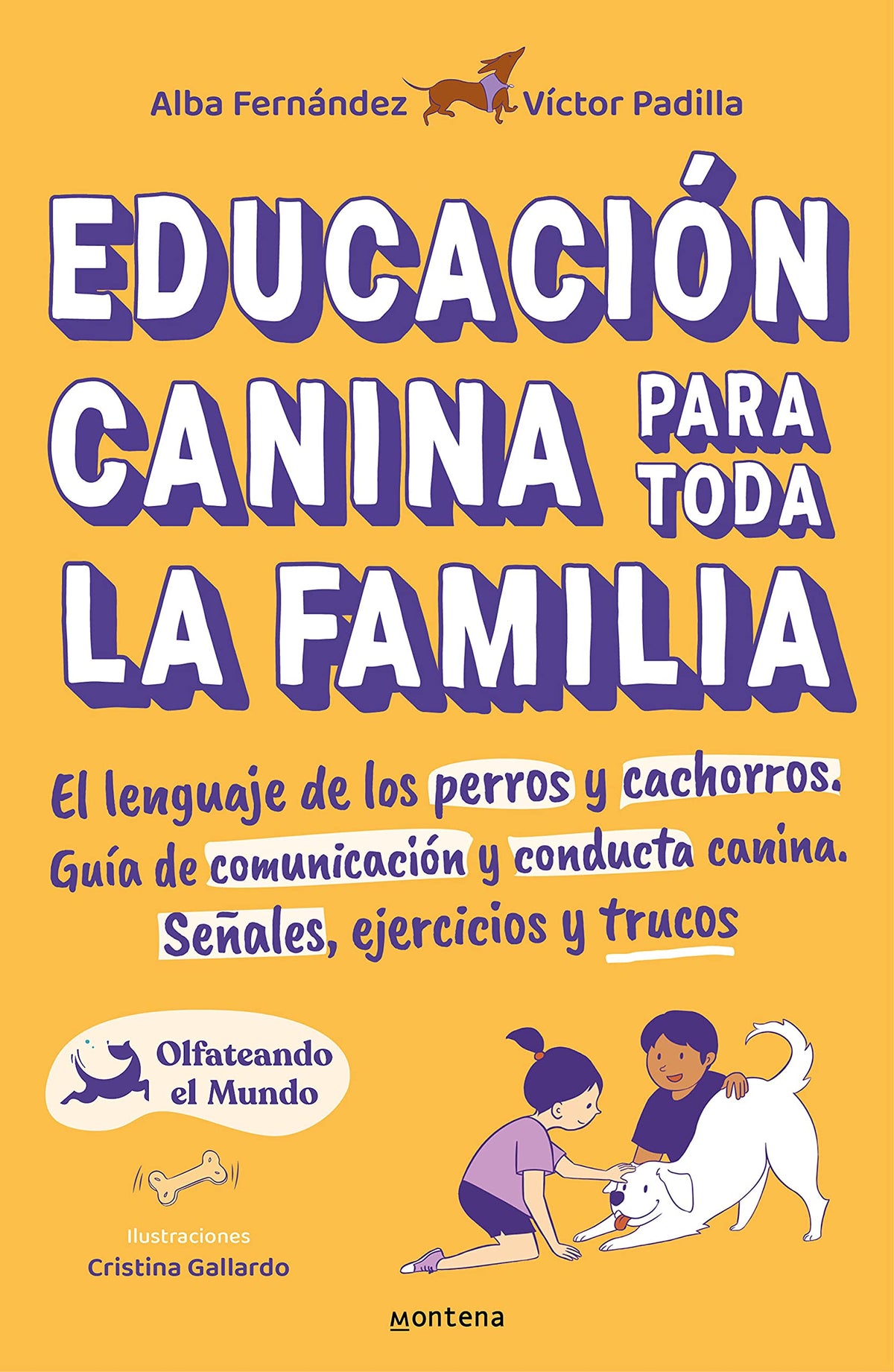 Educación canina para toda la familia: El lenguaje de los perros y cachorros. Guía de comunicación y conducta canina. Señales, ejercicios y trucos (Montena)