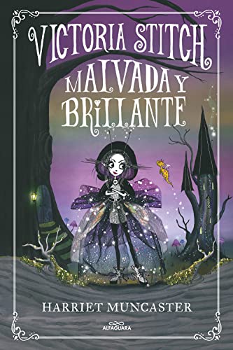 Victoria Stitch 1 - Malvada y brillante: ¡Un libro mágico del universo de Isadora Moon! (Harriet Muncaster)