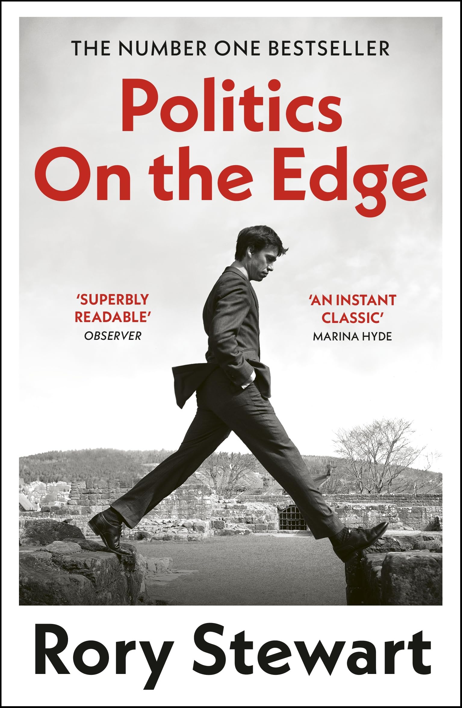 Politics On the Edge: The must-read #1 Sunday Times bestseller from the host of hit podcast The Rest Is Politics