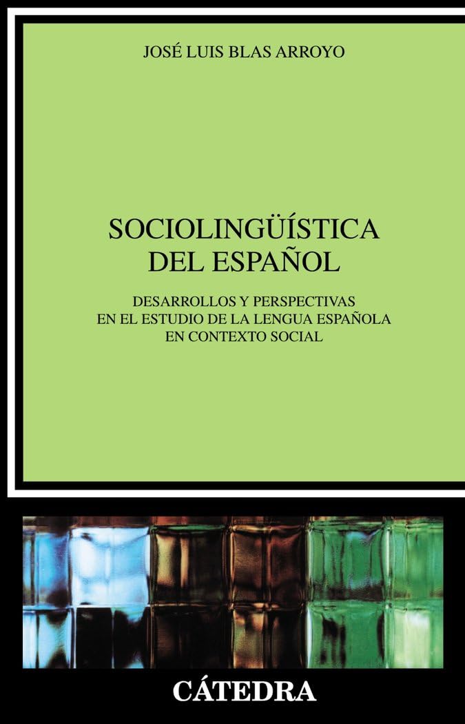 Sociolinguística del español: Desarrollos y perspectivas en el estudio de la lengua española en contexto social (Lingüística)